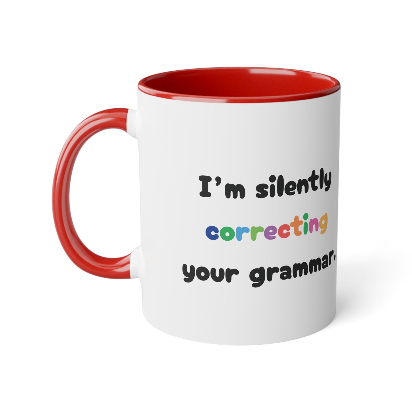 I'm silently correct your grammar - Kubek 11oz