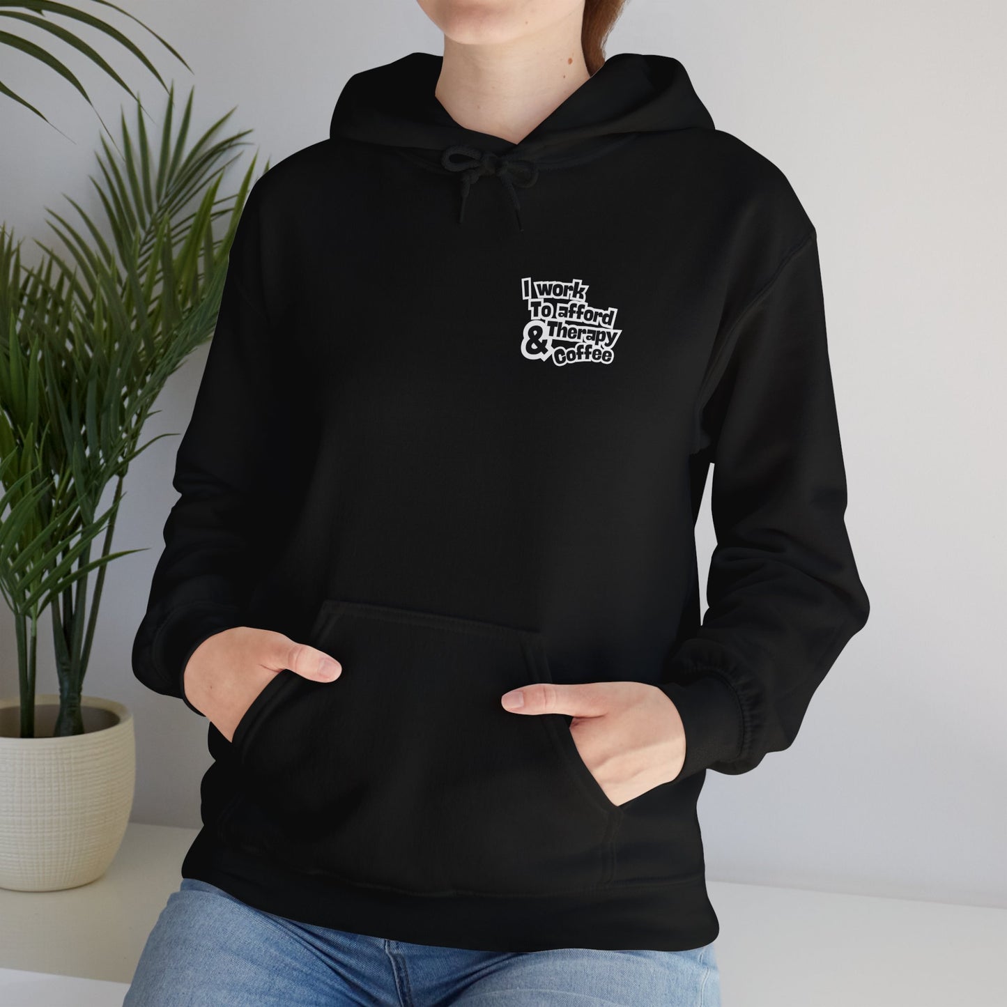 “I Work to Afford Therapy & Coffee” – Unisex Hoodie