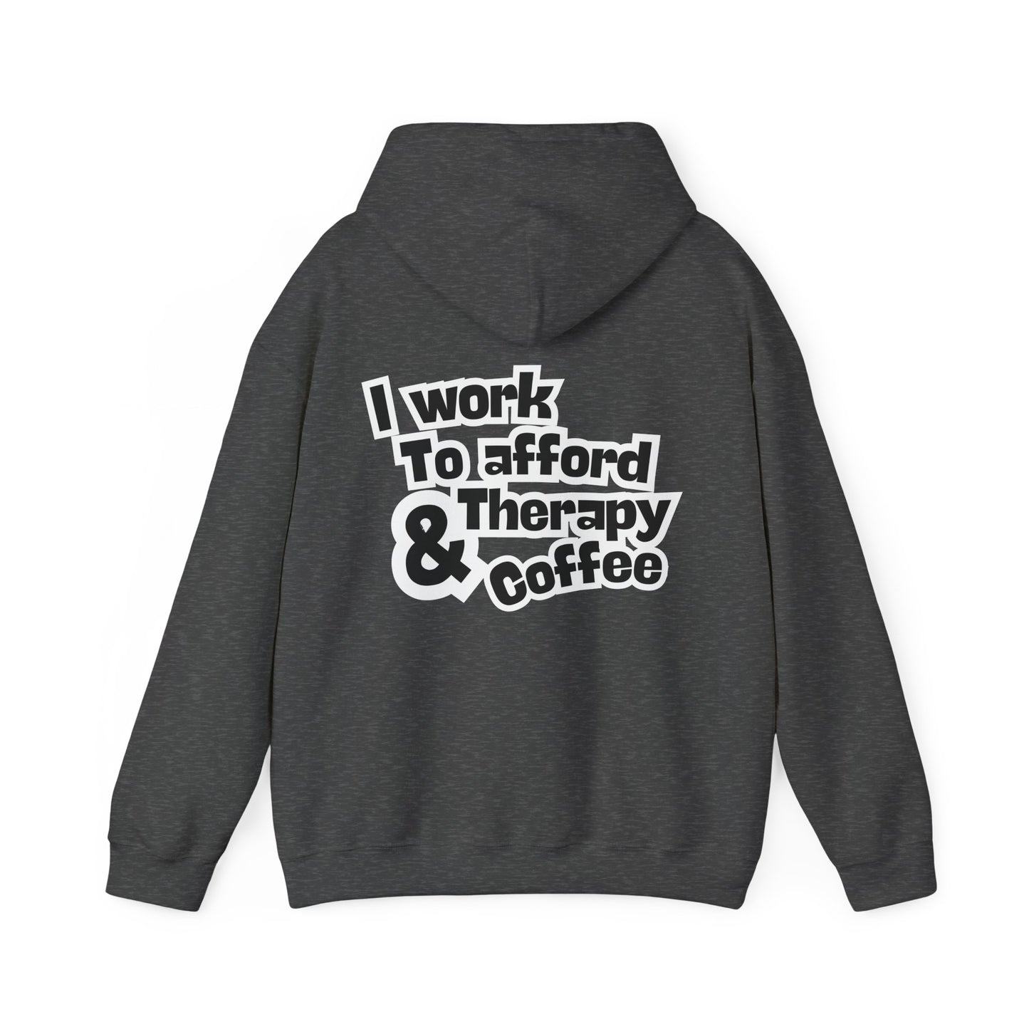 “I Work to Afford Therapy & Coffee” – Unisex Hoodie