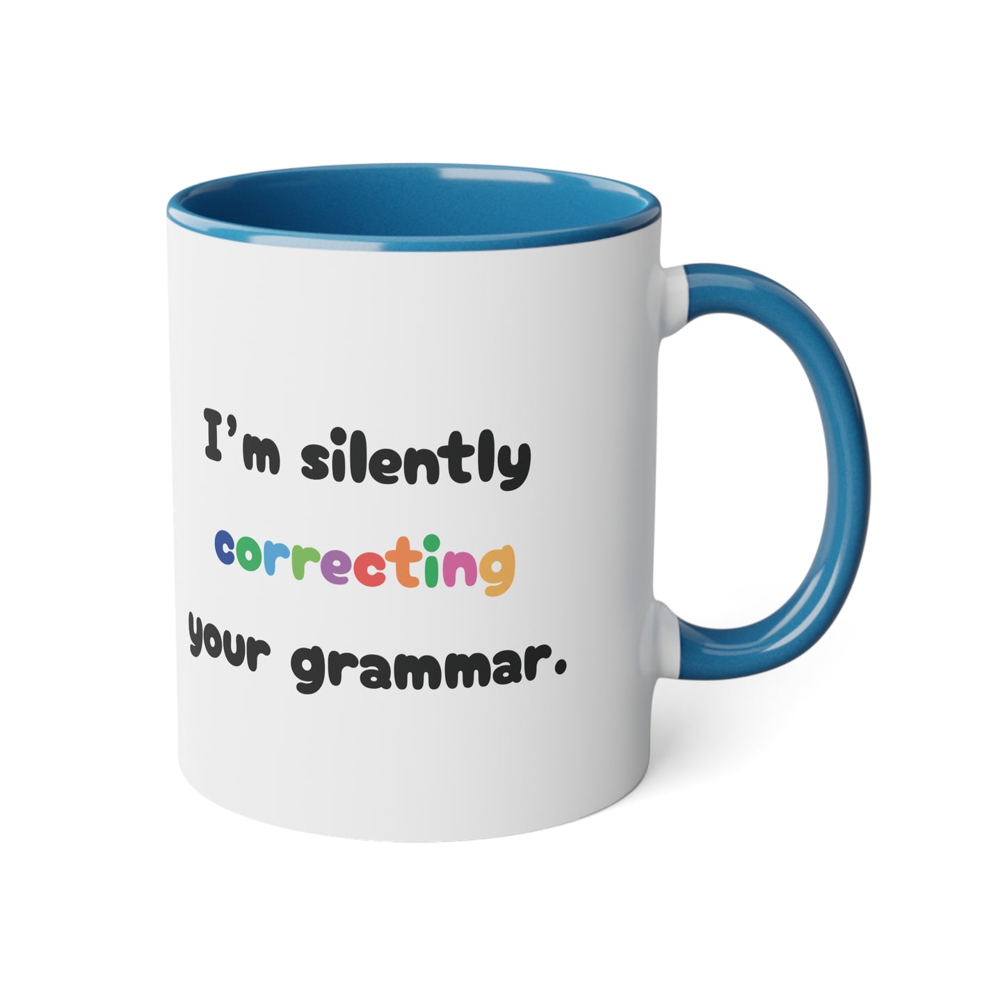 I'm silently correct your grammar - Kubek 11oz