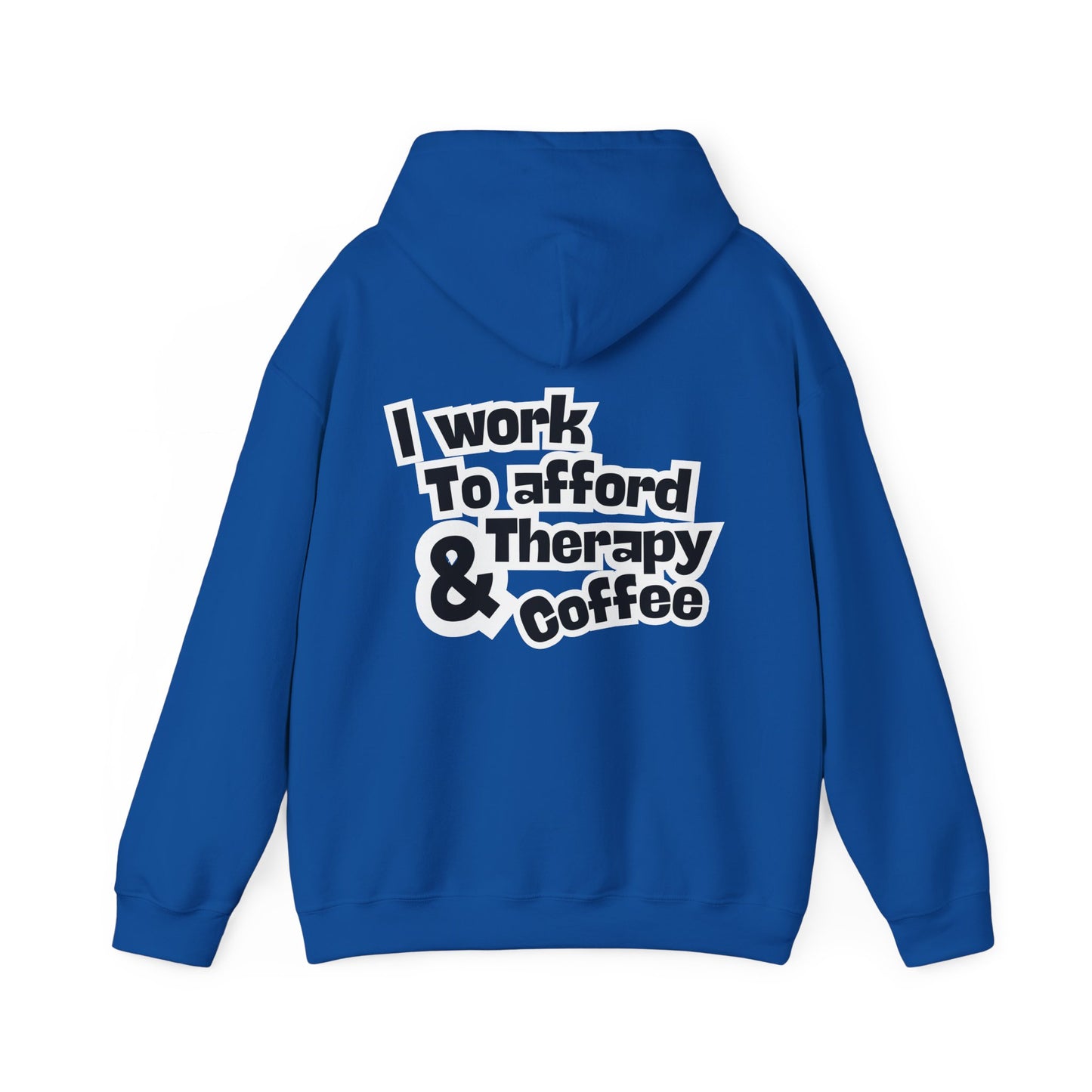 “I Work to Afford Therapy & Coffee” – Unisex Hoodie