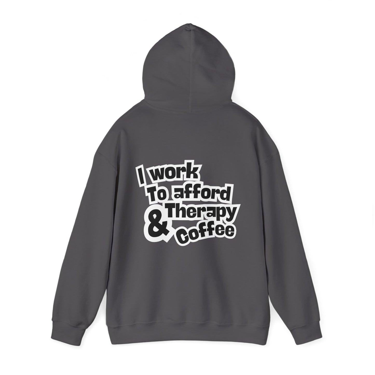 “I Work to Afford Therapy & Coffee” – Unisex Hoodie
