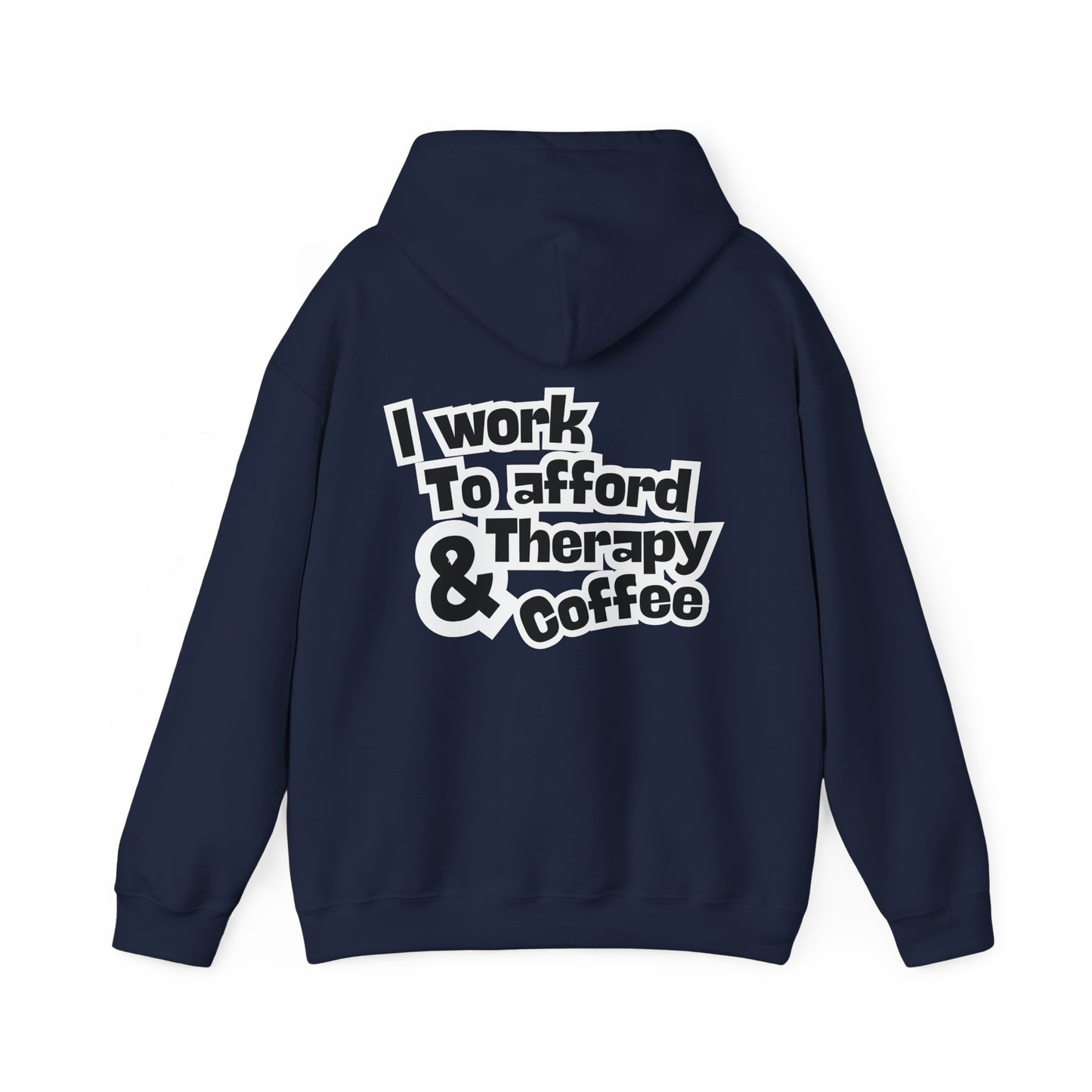 “I Work to Afford Therapy & Coffee” – Unisex Hoodie