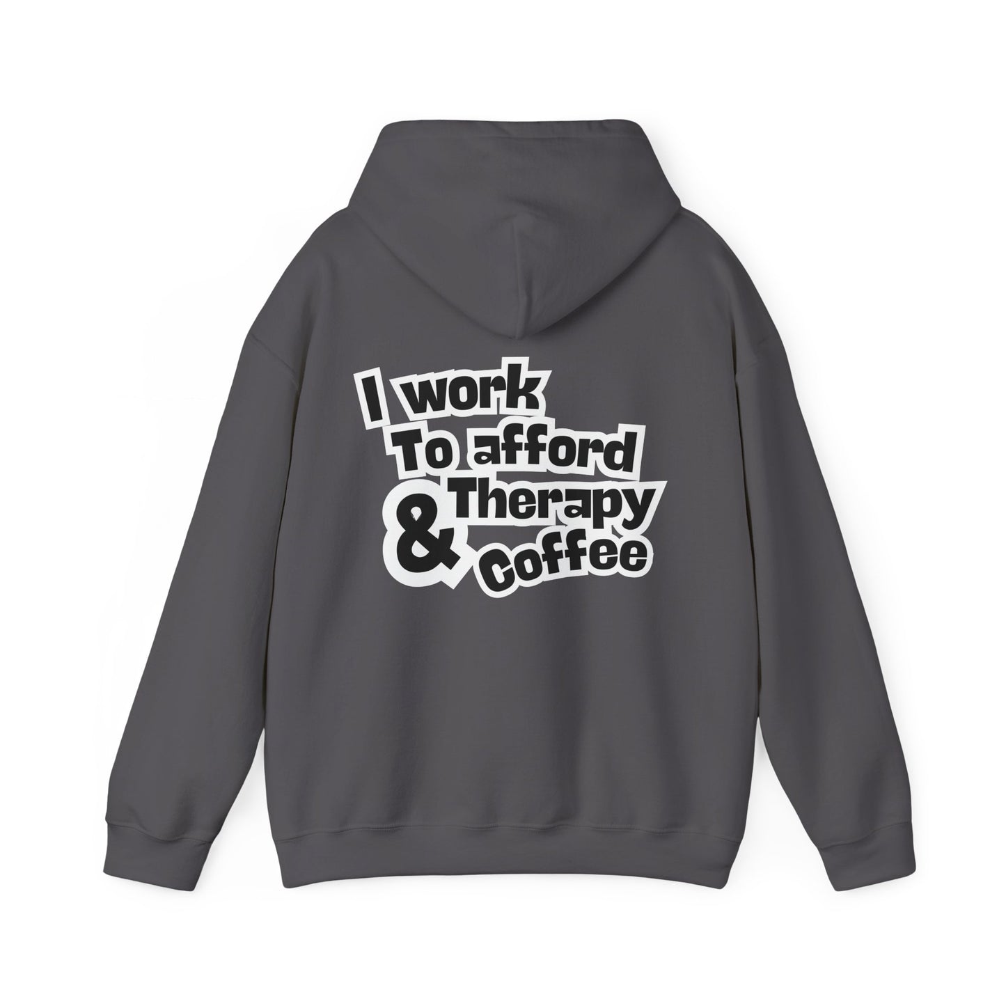 “I Work to Afford Therapy & Coffee” – Unisex Hoodie