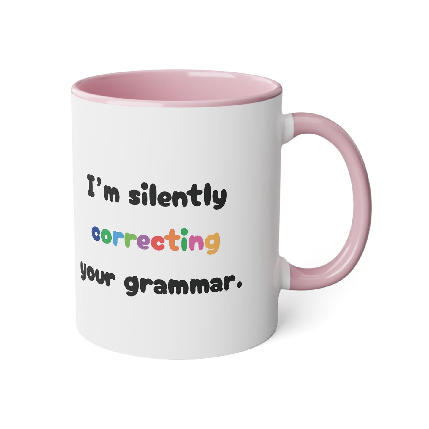 I'm silently correct your grammar - Kubek 11oz