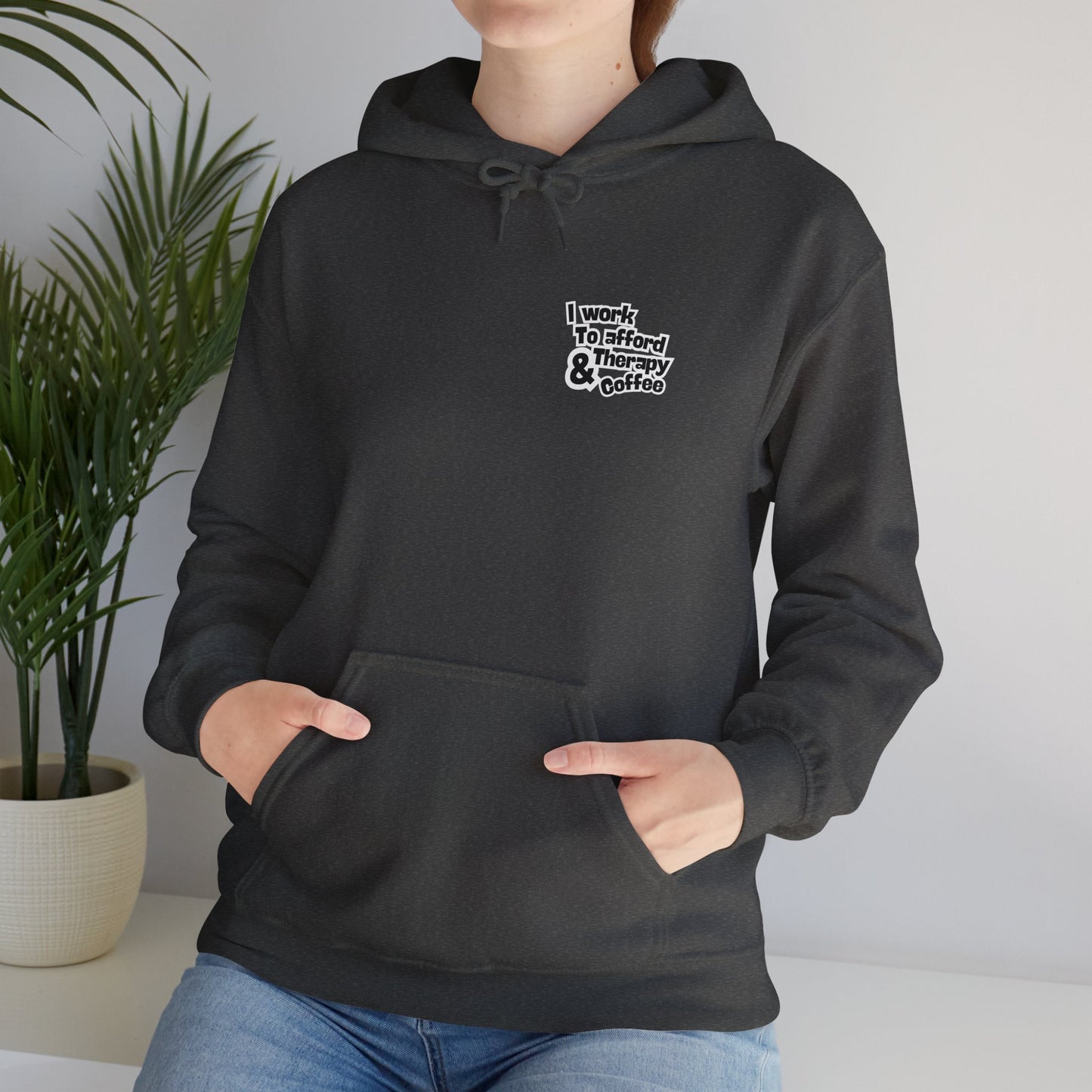 “I Work to Afford Therapy & Coffee” – Unisex Hoodie