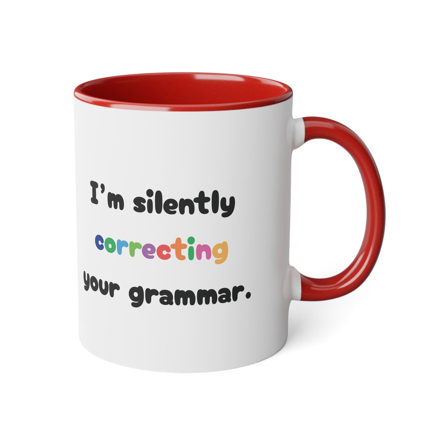 I'm silently correct your grammar - Kubek 11oz