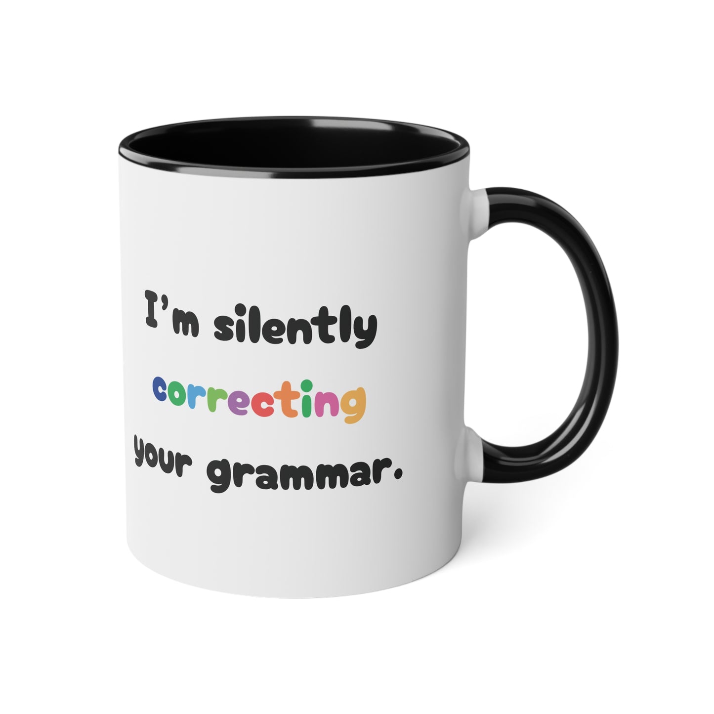 I'm silently correct your grammar - Kubek 11oz