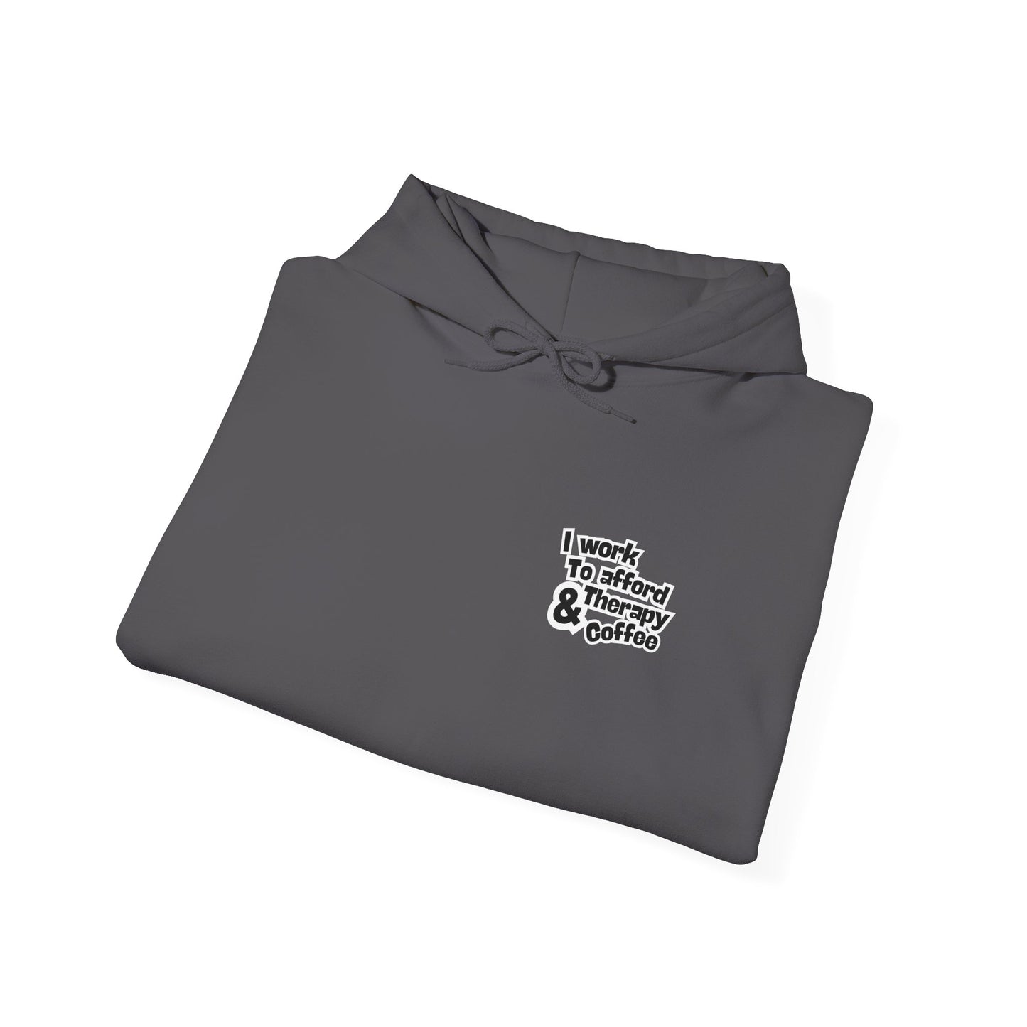 “I Work to Afford Therapy & Coffee” – Unisex Hoodie