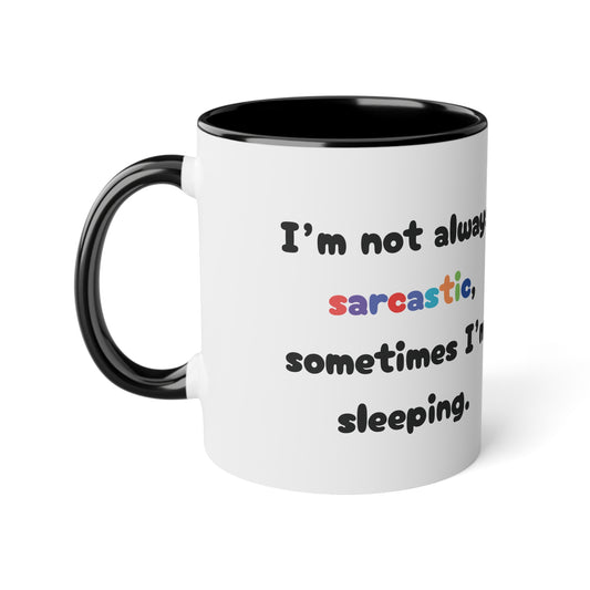I'm not always.... - Kubek 11oz