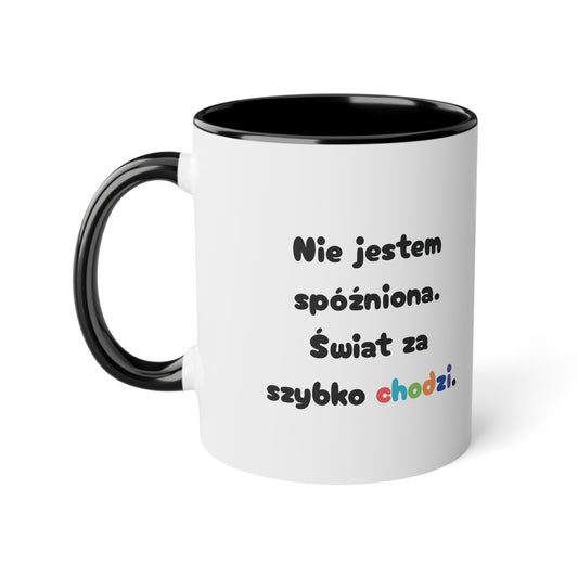 Spóźnionko .... - Kubek 11oz