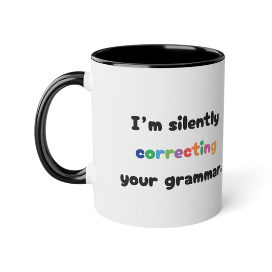 I'm silently correct your grammar - Kubek 11oz