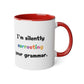 I'm silently correct your grammar - Kubek 11oz