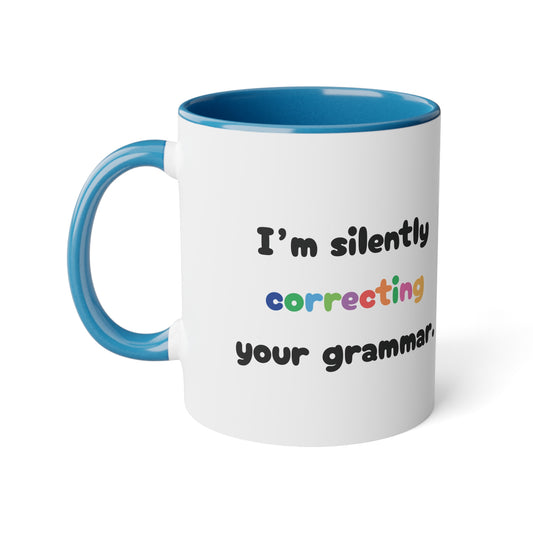 I'm silently correct your grammar - Kubek 11oz